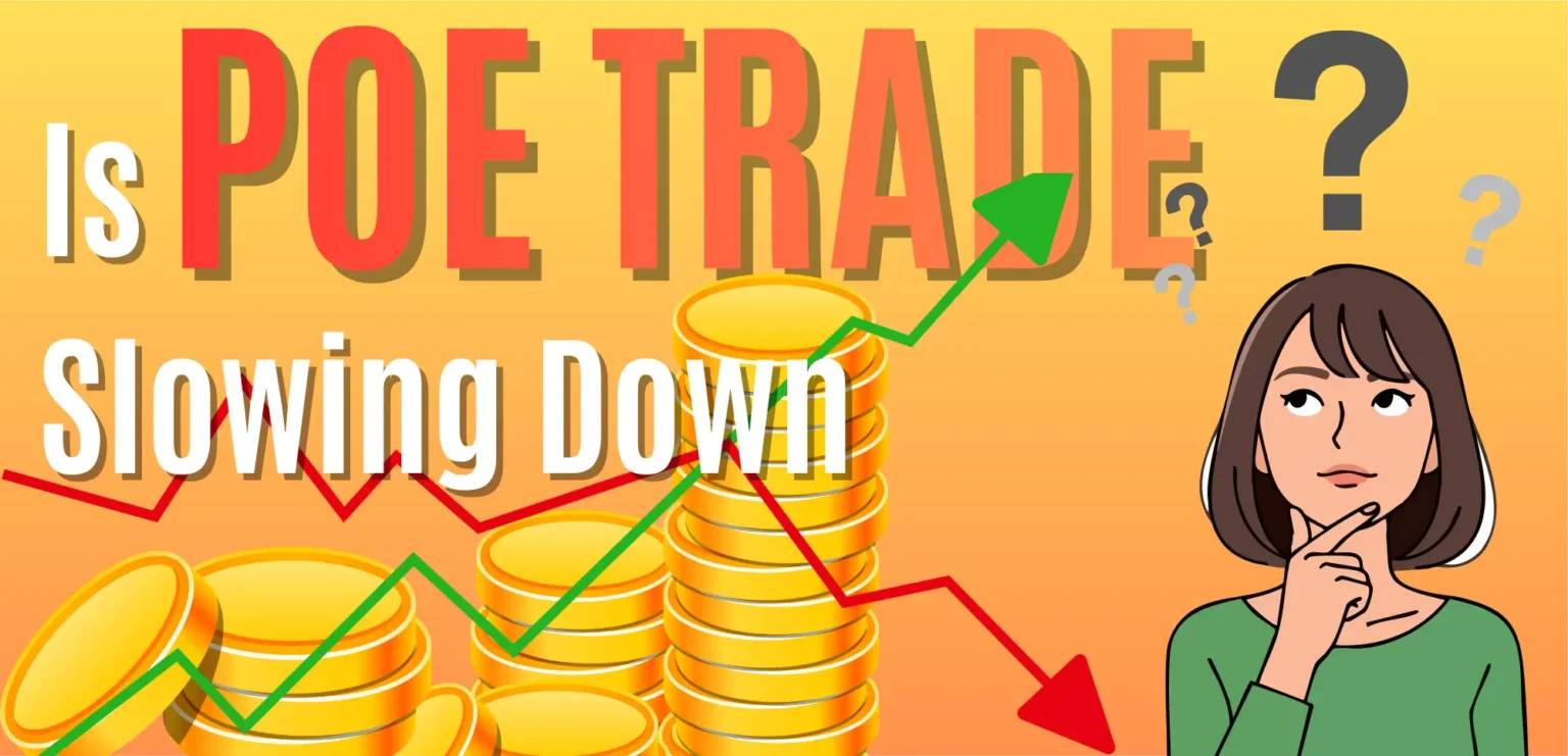 is poe trade slowing down
