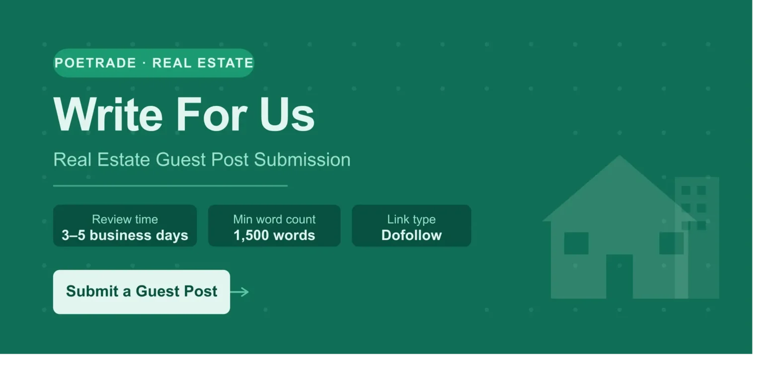 Real Estate Write For Us — Submit a Guest Post on Poetrade (1)